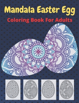 Paperback Mandala Easter Egg Coloring Book: Stress Relief Easter Egg Mandala Designs for Men and Woman Book