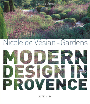 Hardcover Nicole de V?sian: Gardens, Modern Design in Provence Book