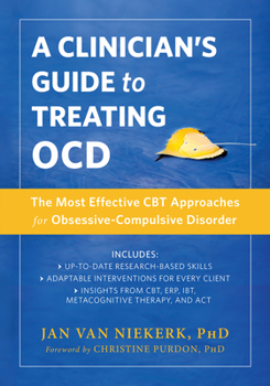 Paperback A Clinician's Guide to Treating Ocd: The Most Effective CBT Approaches for Obsessive-Compulsive Disorder Book