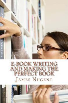 Paperback E-book Writing and Making the Perfect Book