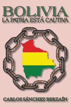 Paperback Bolivia: La Patria Está Cautiva [Spanish] Book