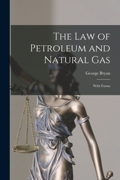 Paperback The Law of Petroleum and Natural Gas: With Forms Book