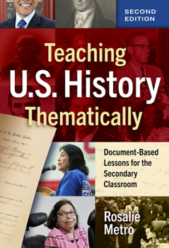 Hardcover Teaching U.S. History Thematically: Document-Based Lessons for the Secondary Classroom Book