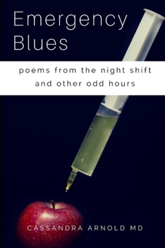 Paperback Emergency Blues: Poems from the night shift and other odd hours Book