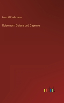 Hardcover Reise nach Guiana und Cayenne [German] Book