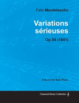 Paperback Variations sérieuses Op.54 - For Solo Piano (1841) Book