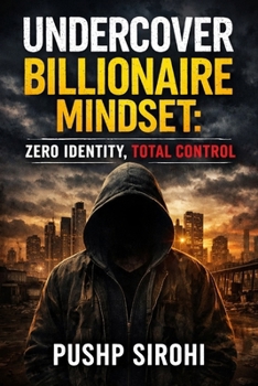 Paperback Undercover Billionaire Mindset: Zero Identity, Total Control Book