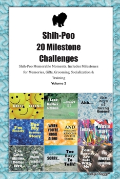 Paperback Shih-Poo 20 Milestone Challenges Shih-Poo Memorable Moments. Includes Milestones for Memories, Gifts, Grooming, Socialization & Training Volume 2 Book