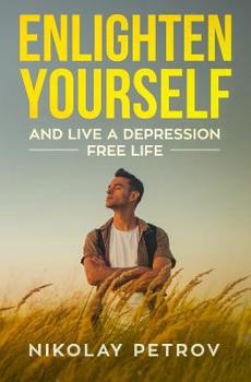 Paperback Enlighten Yourself and Live a Depression Free Life Book