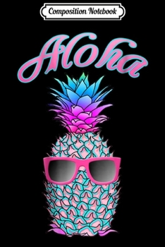 Paperback Composition Notebook: Cool Colorful Pineapple Hawaiian Aloha Journal/Notebook Blank Lined Ruled 6x9 100 Pages Book