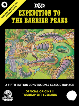 Hardcover Original Adventures Reincarnated #3: Expedition to the Barrier Peaks (5e Adventure, Hardback) Book