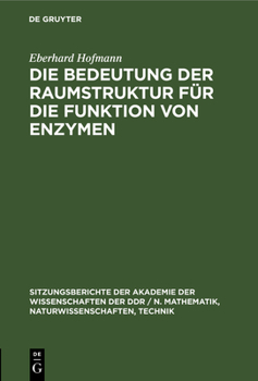 Hardcover Die Bedeutung Der Raumstruktur Für Die Funktion Von Enzymen [German] Book
