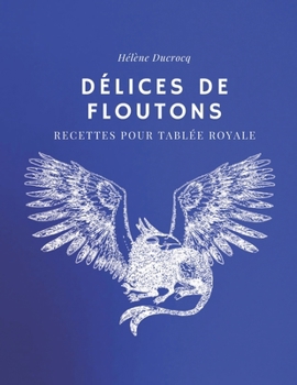 Paperback Délices de floutons: recettes de tablées royales [French] Book