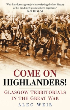 Paperback Come on Highlanders!: Glasgow Territorials in the Great War Book