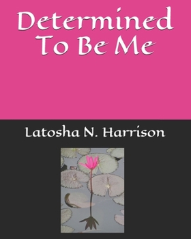 Paperback Determined To Be Me Book