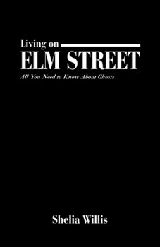 Paperback Living on Elm Street: All You Need to Know About Ghosts Book
