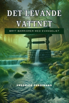 Paperback Det levande vattnet: Bryt barriärer med evangeliet [Swedish] Book