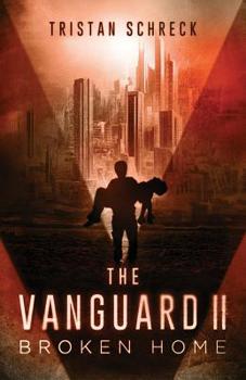 Paperback The Vanguard II: Broken Home Book