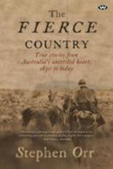 Paperback The Fierce Country: Surviving the Dead Heart Book