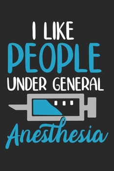 I like People under General Anesthesia: Lustiges gepunktetes Notizbuch in A5 | Geschenkidee für Ärzte, Doktoren Chirurgen und Medizinstudenten | Oberarzt, Chefarzt Dr. Krankenschwester Notizheft