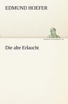 Paperback Die Alte Erlaucht [German] Book