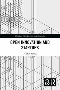 Paperback Open Innovation and Startups (Routledge Open Business and Economics) Book