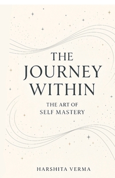 Paperback The Journey Within: The Art of Self Mastery Book