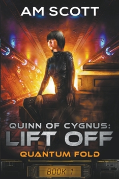 Quinn of Cygnus: Lift Off - Book #1 of the Quantum Fold