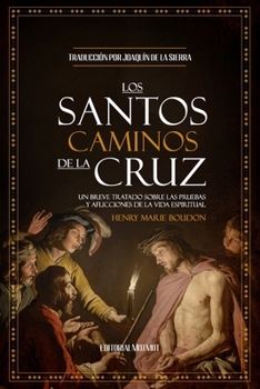 Los Santos Caminos de la Cruz (Spanish Edition)