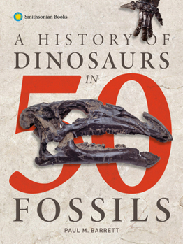 Hardcover A History of Dinosaurs in 50 Fossils Book