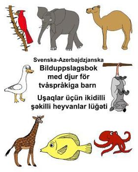 Paperback Svenska-Azerbajdzjanska Bilduppslagsbok med djur för tvåspråkiga barn [Swedish] Book