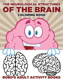 Paperback The Neurological Structures of the Brain Coloring Book