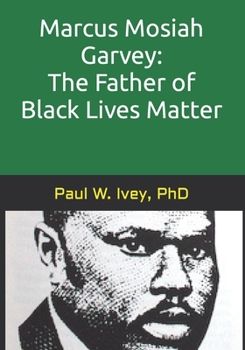 Paperback Marcus Mosiah Garvey: The Father of Black Lives Matter Book