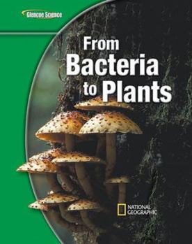 Hardcover Glencoe Life iScience Modules: From Bacteria to Plants, Grade 7, Student Edition (GLEN SCI: FROM BACTERIA TO PLT) Book