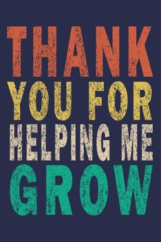 Paperback Thank You for helping me Grow: Funny Journal For Teacher & Student Book