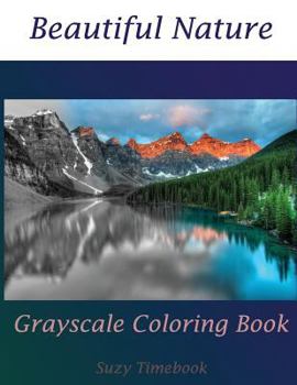 Paperback Beautiful Nature Grayscale Coloring Book: Stress less, meditation and mindfulness your mind and very good hobby. You will feel like a professional art Book