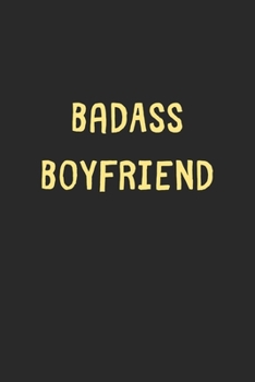 BadAss Boyfriend: Lined Journal, 120 Pages, 6 x 9, Funny Boyfriend Gift Idea, Black Matte Finish (BadAss Boyfriend Journal)