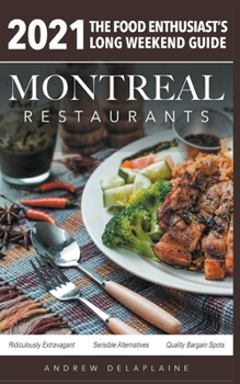 Paperback 2021 Montreal Restaurants - The Food Enthusiast's Long Weekend Guide Book