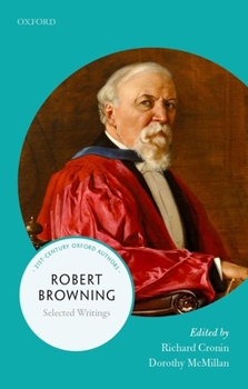 Robert Browning: Selected Writings - Book  of the 21st-Century Oxford Authors
