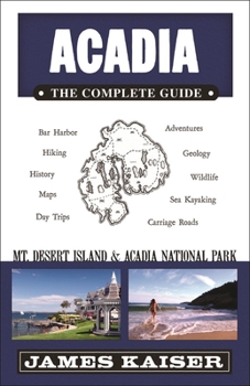 Paperback Acadia: The Complete Guide: MT Desert Island & Acadia National Park Book