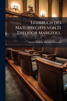 Paperback Lehrbuch des Naturrechts von D. Theodor Marezoll. [German] Book