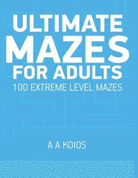 Paperback Ultimate Mazes for Adults: 100 extreme level mazes Book