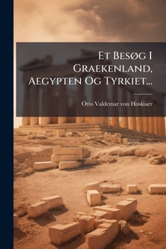 Paperback Et Besøg I Graekenland, Aegypten Og Tyrkiet... [Danish] Book