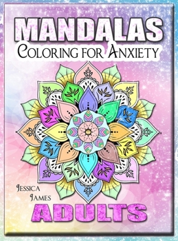 Mandalas Adults Coloring for Anxiety: Mandala Coloring Book Coloring Book Adults Relaxation & Stress Relief Coloring Book Adult Coloring Book Mandala ... Coloring Book Coloring Book Stress Relief