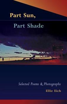 Paperback Part Sun, Part Shade: Selected poems and photographs Book