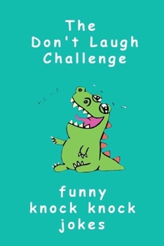 Paperback The Don't Laugh Challenge: funny knock knock jokes Book