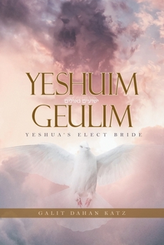 Paperback Yeshuim Geulim: Yeshua's Elect Bride Book