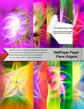 Paperback Wallpaper Paper Plane Kirigami Diy Scrapbook Paper Crafts Abstract Colorful Sheet Decorative Design Photo Paper Decoupage: Abstract Scrapbooking Paper Book