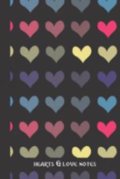hearts & love notes: small lined Heart Notebook / Travel Journal to write in (6'' x 9'') 120 pages