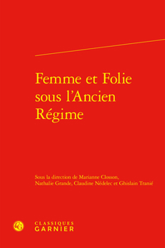 Hardcover Femme Et Folie Sous l'Ancien Regime [French] Book